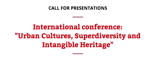 International conference: “Urban Cultures, Superdiversity and Intangible Heritage”
